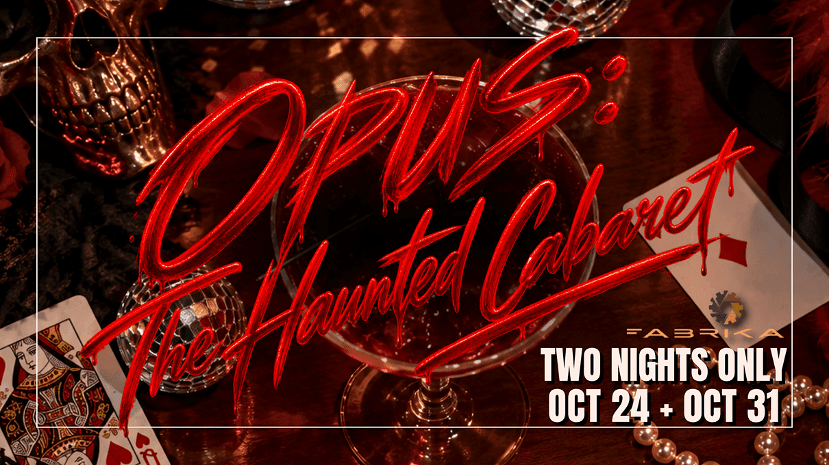 OPUS: The Haunted Cabaret — Halloween Dinner Show at Fabrika Philly