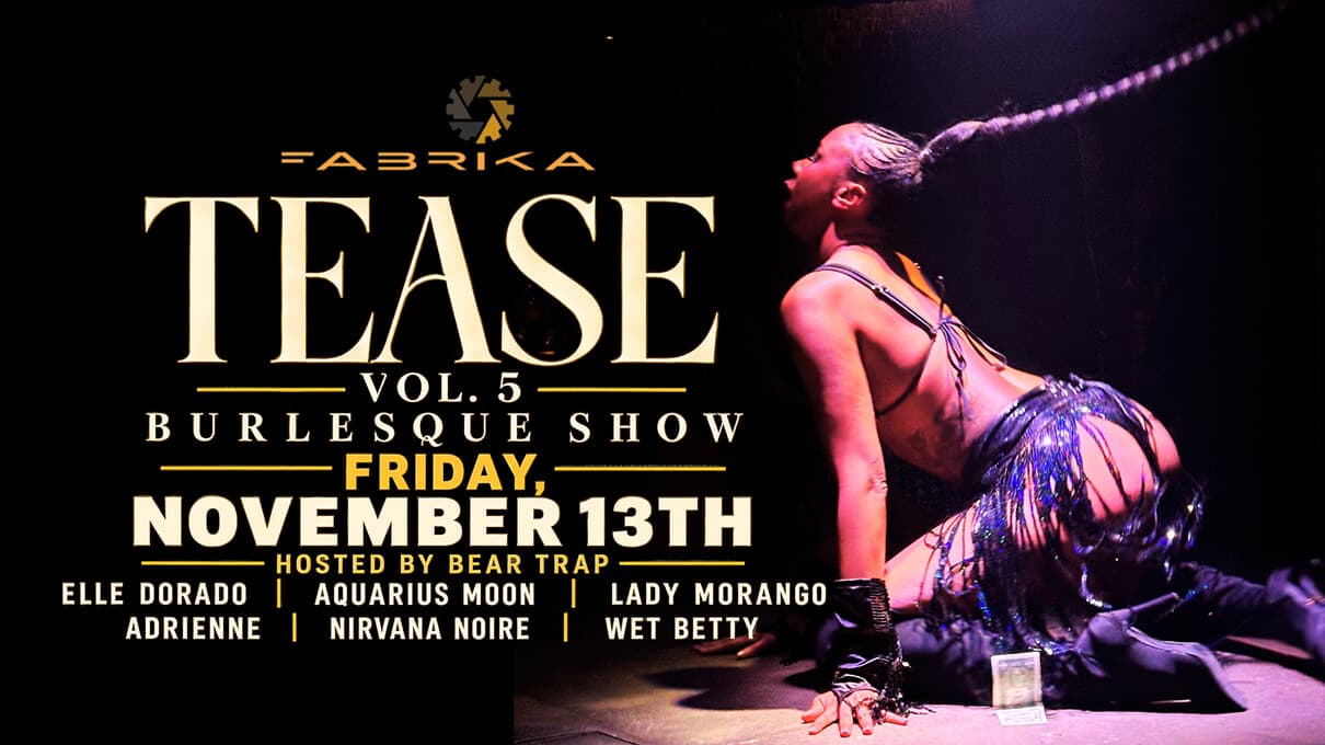 TEASE Vol. 5: Glamour, Seduction & Burlesque at Fabrika Philly